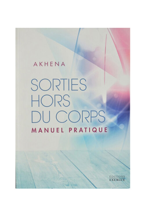 Manuel Pratique des Sorties Hors du Corps